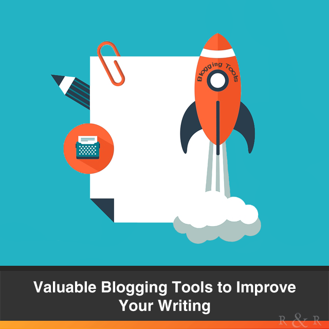 Valuable Blogging Tools to Improve Your Writing
