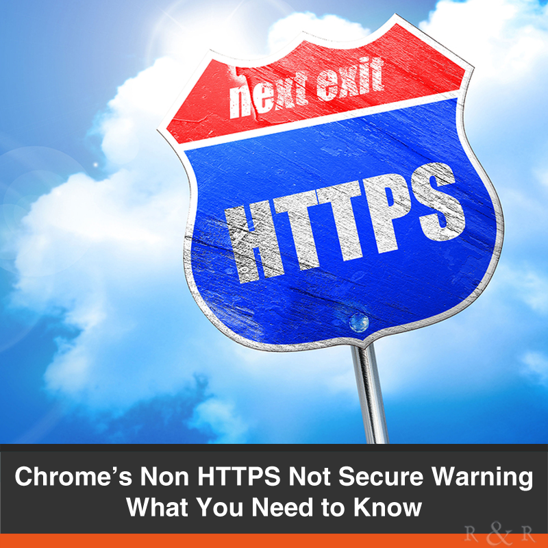Chrome’s Non HTTPS Not Secure Warning What You Need to Know