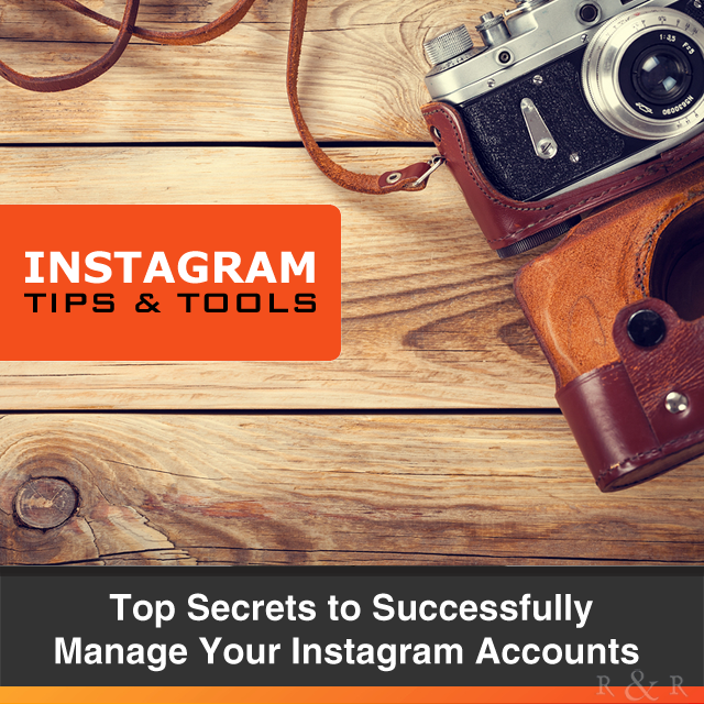 Top Secrets to Successfully Manage Your Instagram Accounts