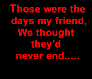 Those were the days
